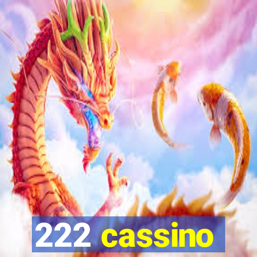 222 cassino